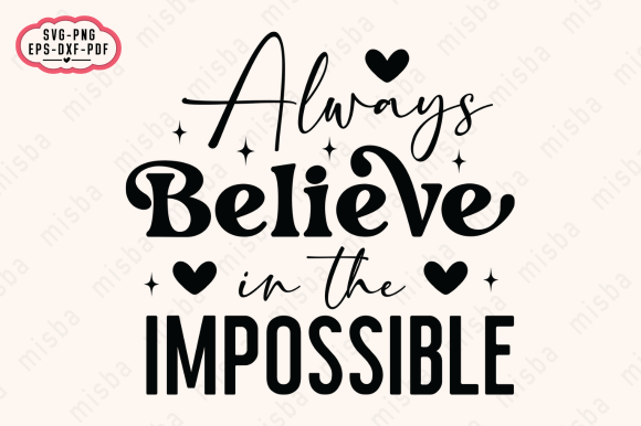 Always Believe Impossible SVG: A Boho Graphic for T-Shirt Designs