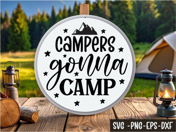 Campers Gonna Camp Round SVG: A Versatile Graphic Design Asset for Content Creators