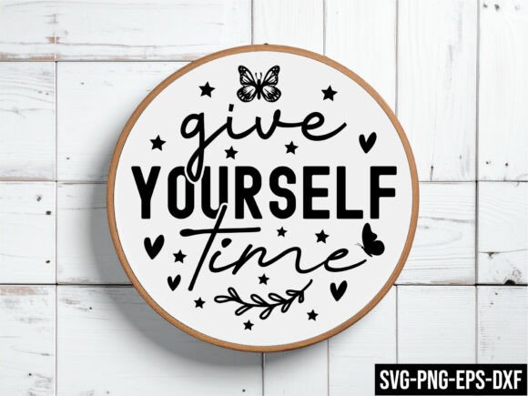 Give Yourself Time Round Sign SVG: A Versatile Graphic for Crafts and Graphics