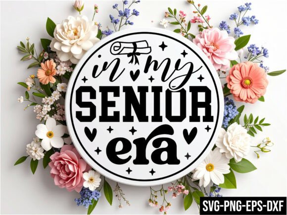 In My Senior Era Round Sign SVG: A Graphics Asset for Crafts and Branding