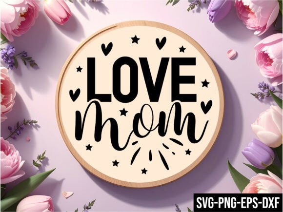 Love Mom Round Sign SVG: A Versatile Graphic Design Asset for Crafts and Branding