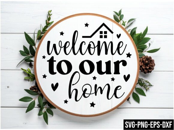 Welcome to Our Home Round Sign SVG Graphics for Crafts
